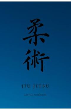 Coperta cărții 'Martial Notebooks JIU JITSU: Blue Belt 6 x 9 - Martial Arts Journals'