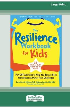 Coperta cărții 'The Resilience Workbook for Kids: Fun CBT Activities to Help You Bounce Back from Stress and Grow from Challenges'