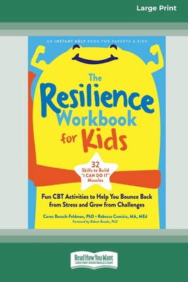 Coperta cărții 'The Resilience Workbook for Kids: Fun CBT Activities to Help You Bounce Back from Stress and Grow from Challenges'