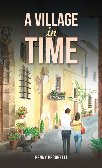 A Village in Time - Penny Pecorelli