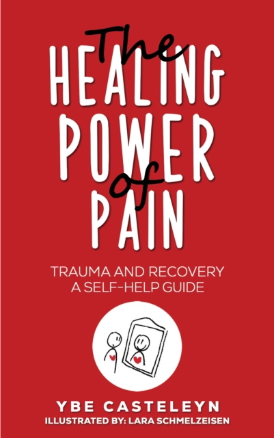 The Healing Power of Pain - Ybe Casteleyn