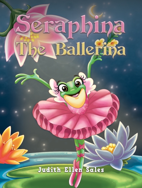 Seraphina The Ballerina - Judith Ellen Sales