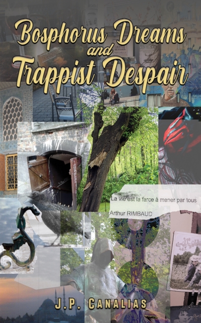 Bosphorus Dreams and Trappist Despair - J. P. Canalias