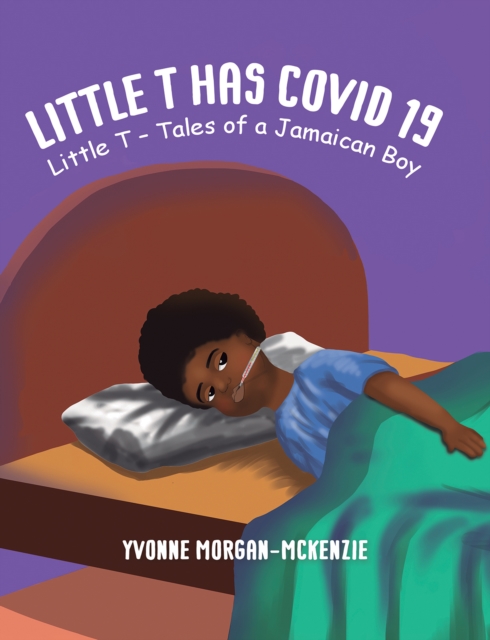 Little T has Covid 19 - Yvonne Morgan-mckenzie