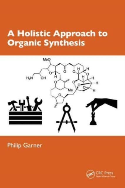 A Holistic Approach to Organic Synthesis - Philip Garner