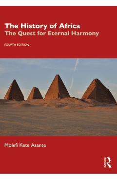 Coperta cărții 'The History of Africa: The Quest for Eternal Harmony - Molefi Kete Asante'