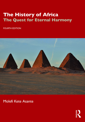 The History of Africa: The Quest for Eternal Harmony - Molefi Kete Asante