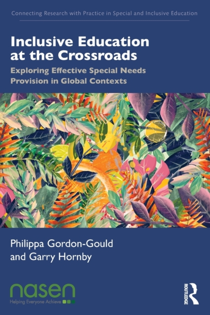 Inclusive Education at the Crossroads: Exploring Effective Special Needs Provision in Global Contexts - Philippa Gordon-gould