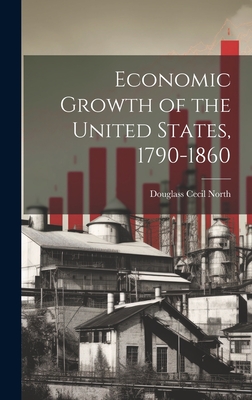Coperta cărții 'Economic Growth of the United States, 1790-1860 - Douglass Cecil North'