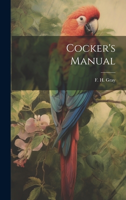 Coperta cărții 'Cocker's Manual - F. H. Gray'