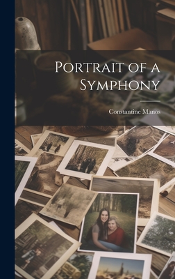 Portrait of a Symphony - Constantine Manos