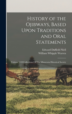 Coperta cărții 'History of the Ojibways, Based Upon Traditions and Oral Statements: Volume 5 Of Collections Of The Minnesota Historical'
