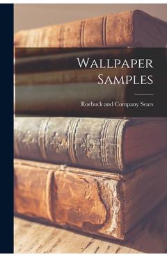 Coperta cărții 'Wallpaper Samples - Sears Roebuck & Co'