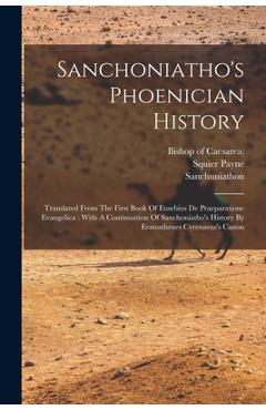 Coperta cărții 'Sanchoniatho's Phoenician History: Translated From The First Book Of Eusebius De Praeparatione Evangelica: With A'