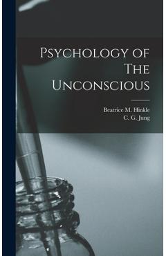 Coperta cărții 'Psychology of The Unconscious - C. G. Jung'