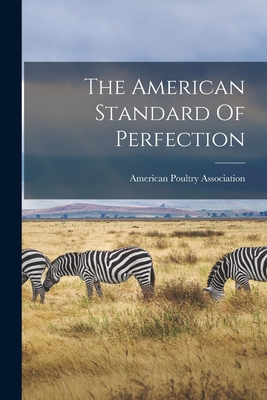 Coperta cărții 'The American Standard Of Perfection - American Poultry Association'