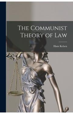 Coperta cărții 'The Communist Theory of Law - Hans 1881-1973 Kelsen'