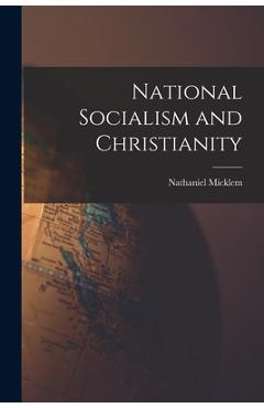 Coperta cărții 'National Socialism and Christianity - Nathaniel 1888- Micklem'