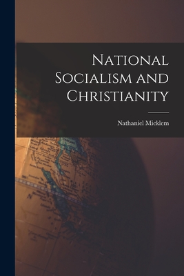 National Socialism and Christianity - Nathaniel 1888- Micklem