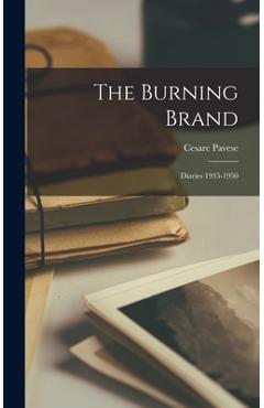 Coperta cărții 'The Burning Brand: Diaries 1935-1950 - Cesare Pavese'