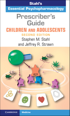 Prescriber's Guide - Children and Adolescents: Stahl's Essential Psychopharmacology - Stephen M. Stahl