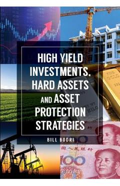 Coperta cărții 'High Yield Investments, Hard Assets and Asset Protection Strategies - Bill Bodri'