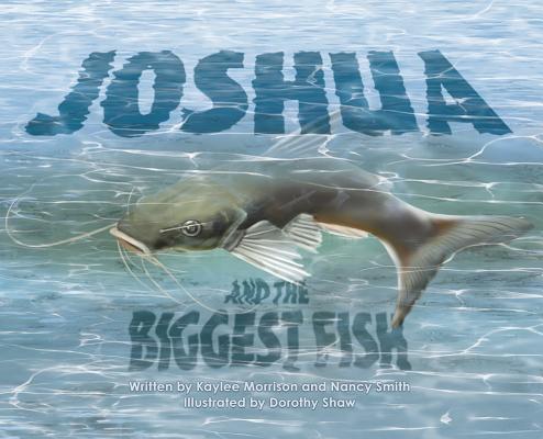 Joshua and the Biggest Fish - Kaylee Morrison