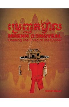 Coperta cărții 'Mrenh Gongveal: Chasing the Elves of the Khmer - Keith Kelly'