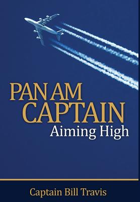 Pan Am Captain: Aiming High - Bill Travis