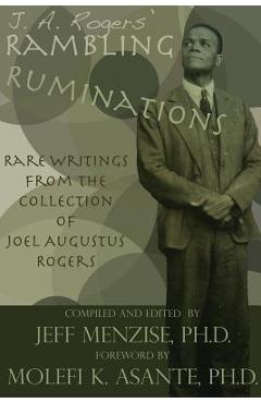 Coperta cărții 'J. A. Rogers' Rambling Ruminations: Rare Writings from the Collection of Joel Augustus Rogers - Jeffery Menzise'