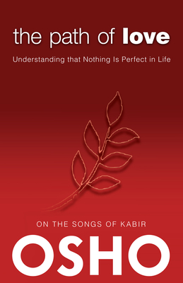 The Path of Love: Understanding That Nothing Is Perfect in Life - Osho