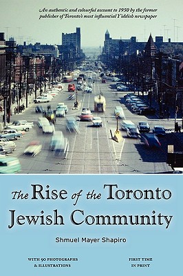 Coperta cărții 'The Rise of the Toronto Jewish Community - Shmuel Meyer Shapiro'