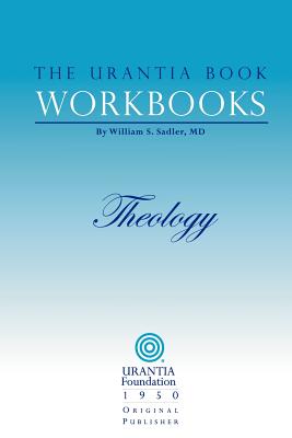 Coperta cărții 'The Urantia Book Workbooks: Volume 5 - Theology - William Sadler'