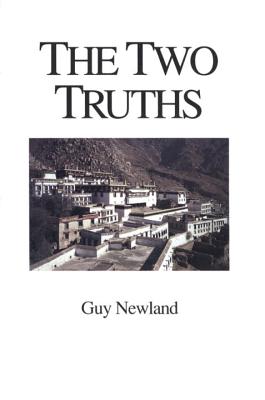 The Two Truths: In the Madhyamika Philosophy of the Gelukba Order of Tibetan Buddhism - Guy Newland