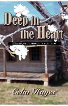 Coperta cărții 'Deep in the Heart - Celia Hayes'