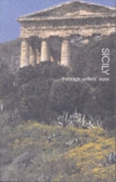 Sicily: Through the Writers' Eyes - Horatio Clare