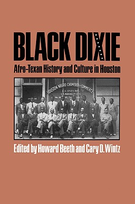 Coperta cărții 'Black Dixie: Afro-Texan History and Culture in Houston - Howard Beeth'