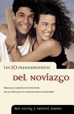 Los 10 Mandamientos del Noviazgo - Ben Young