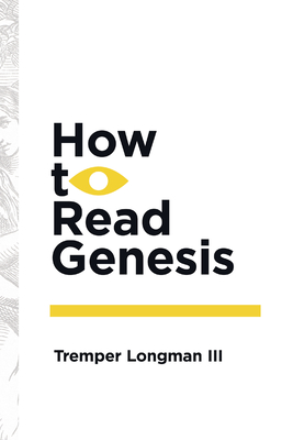 How to Read Genesis - Tremper Longman