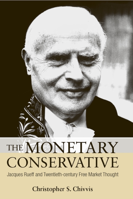 The Monetary Conservative - Christopher S. Chivvis