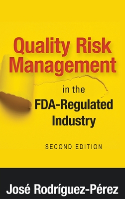 Coperta cărții 'Quality Risk Management in the FDA-Regulated Industry - José Rodríguez-pérez'