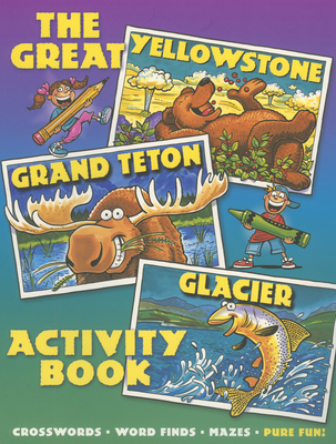 Coperta cărții 'The Great Yellowstone, Grand Teton, Glacier Activity Book. - Northland'