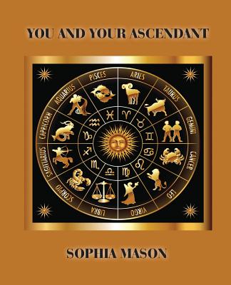 You and Your Ascendant - Sophia Mason