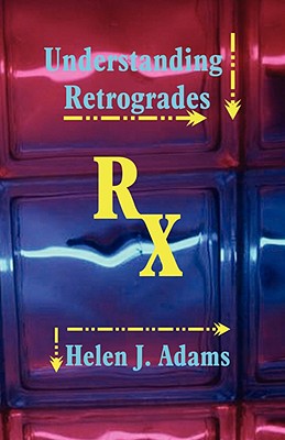 Understanding Retrogrades - Helen J. Adams