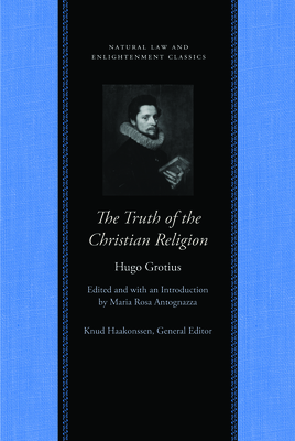 The Truth of the Christian Religion with Jean Le Clerc's Notes and Additions - Hugo Grotius