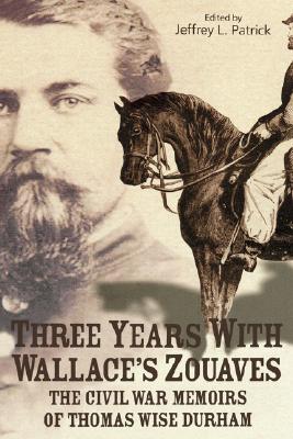 Coperta cărții 'Three Years with Wallace's Zouaves - Jeffrey L. Patrick'