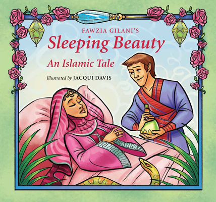 Sleeping Beauty: An Islamic Tale - Fawzia Gilani