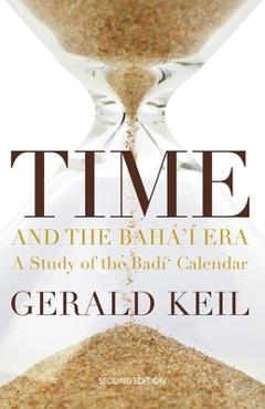 Coperta cărții 'Time and the Bahá'í Era - Gerald Keil'