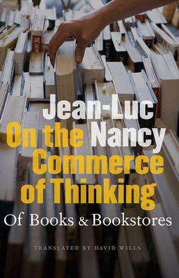 On the Commerce of Thinking: Of Books and Bookstores - Jean-luc Nancy