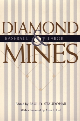 Diamond Mines: Baseball and Labor - Paul D. Staudohar